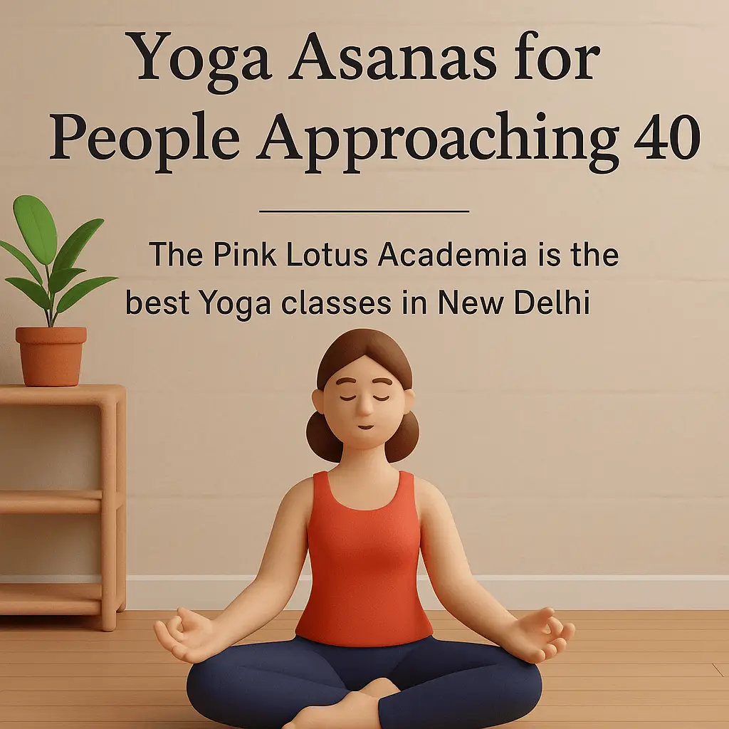 3D clay-style illustration of a woman near 40 practicing yoga in Sukhasana pose inside a minimalist studio with warm tones and text “Yoga Asanas for People Approaching 40 – The Pink Lotus Academia, New Delh