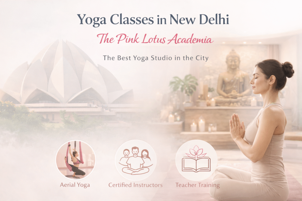 Minimal aesthetic yoga studio image promoting Yoga Classes in New Delhi at The Pink Lotus Academia featuring a woman meditating in a pastel interior with aerial yoga and teacher training highlights.