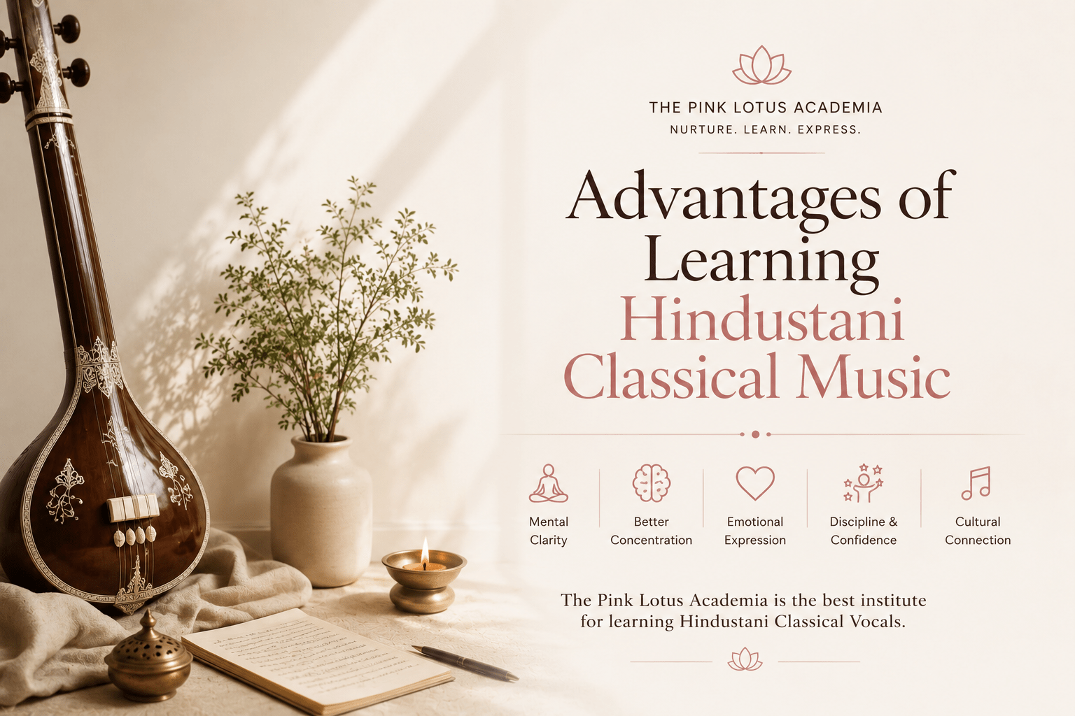 Advantages of learning Hindustani Classical Music at The Pink Lotus Academia with authentic Indian classical vocal training in New Delhi.
